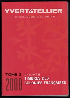2008 Catalogue 'Yvert & Tellier Tome 2, 1re Partie Timbres des Colonies Françaises', Published by Yvert & Tellier