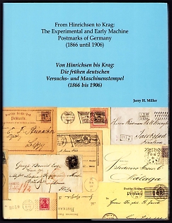 Catalogue 'From Hinrichsen to Krag: The Experimental and Early Machine Postmarks of Germany (1866 to 1906) Jerry H. Miller. Revised Edition in 2013