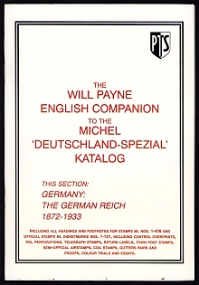 The Will Payne English Companion to the MICHEL 'Deutschland-Spezial' Katalog This Section: Germany: The German Reich 1872-1933