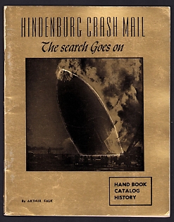 Handbook 'Hindenburg Crash Mail: The Search Goes On (Handbook, Catalog, History) By Arthur Falk