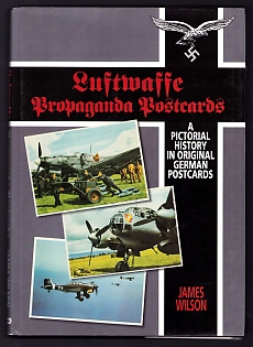 Catalog Book 'Luftwaffe Propaganda Postcards: A Pictorial History in Original German Postcards', By James Wilson