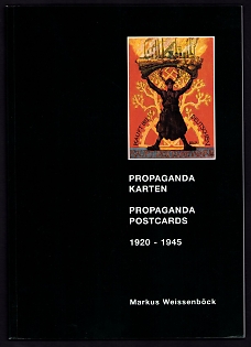 Catalog Book 'Propaganda-Karten Propaganda Postcards: 1920–1945', By Markus Weissenböck (Salzburg), Published by La Linea Druckerei GmbH