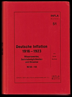 INFLA Library Volume 51: 'German Inflation 1916–1923: Facts, Collecting Opportunities, and Notes (Mi 98–118)', By Günter Bechtold, Published by Verein der Deutschlandsammler e.V.